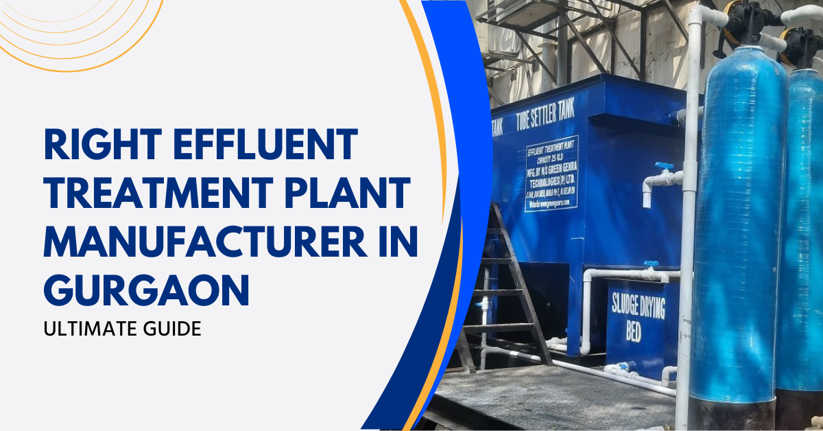 Selecting Right Effluent Treatment Plant (ETP) Manufacturer in Gurgaon: An Ultimate Guide